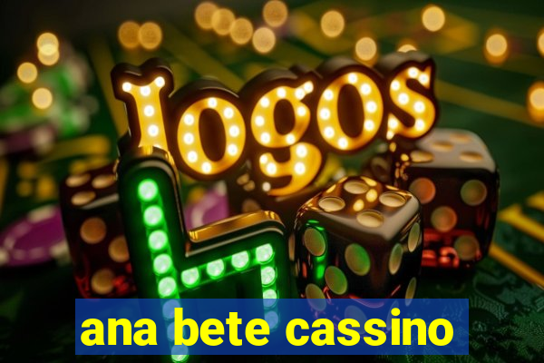 ana bete cassino